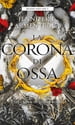 La corona di ossa. Blood & ash 3